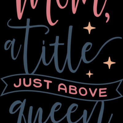 Mom A Title Just Above Queen  Thumbnail